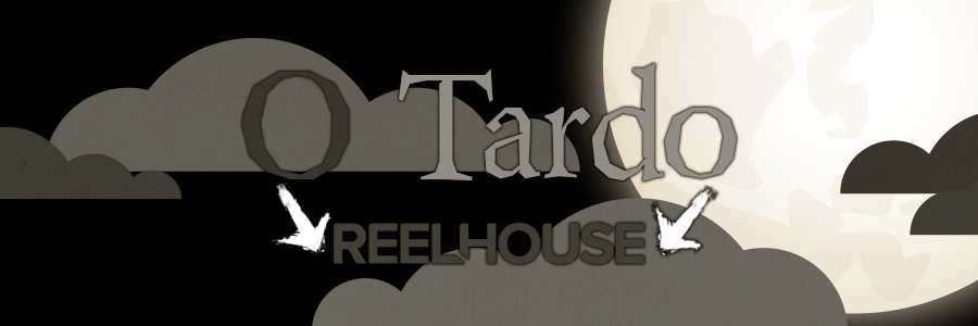 O Tardo na plataforma Reelhouse